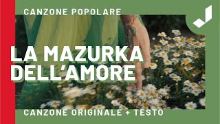 MAZURKA DELL'AMORE - Canzoni romantiche popolari