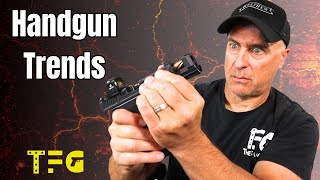 5 Handgun Trends  that are UNDENIABLE - TheFirearmGuy