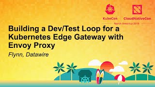 Building a Dev/Test Loop for a Kubernetes Edge Gateway with Envoy Proxy