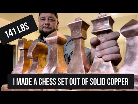 Making a large chess set out of solid copper.