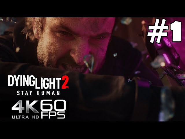 Dying Light 2 Gameplay Walkthrough Part 1 [4K 60 FPS] | PC/PS5/Xbox Series X Stay Human