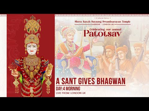 Harrow Mandir - 28th Patotsav - A Sant gives Bhagwan - Day 4 Morning