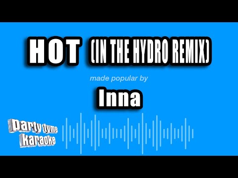 Inna – Hot (In The Hydro Remix) (Karaoke Version)