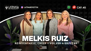 #41 Melkis Ruiz: Reinventarse, creer y volver a empezar.
