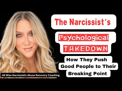 The Narcissist's Psychological Takedown: How They Push Good People to their Breaking Point