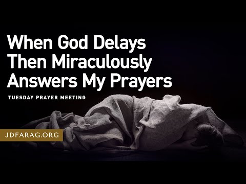 When God Delays Then Miraculously Answers My Prayers - Prayer Meeting – Tuesday, July 1st, 2025