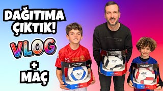ÖNCE SAHAYA, SONRA DAĞITIMA ÇIKTIK! VLOG