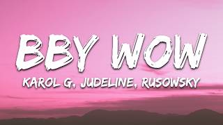 KAROL G, Judeline, rusowsky - BbY WOW (Letra / Lyrics)