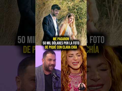 Me pagaron 50 MIL DÓLARES por la foto de Piqué y Clara Chía #shakira #pique #clarachia #chisme