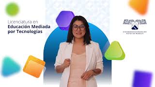 Licenciatura en Educación Mediada porTecnologías #UAEM