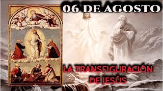 LA TRANSFIGURACIÓN DEL SEÑOR, 06 DE AGOSTO  SHAJAJ