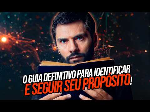 O Guia Definitivo Para Identificar e Seguir Seu Propósito