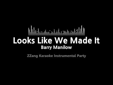 Barry Manilow-Looks Like We Made It (Instrumental) [ZZang KARAOKE]