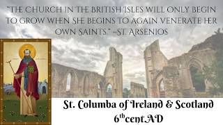St  Columba, Bishop of Ireland & Scotland - 6th Century