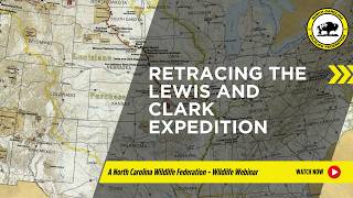 Retracing the Lewis and Clark Expedition | NC Wildlife Federation