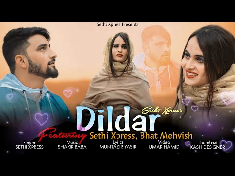 Dildaar || Sethi Xpress || New Kashmiri Sad Song 2022 || Shakir Baba || Umar Hamid || Muntazir Yasir