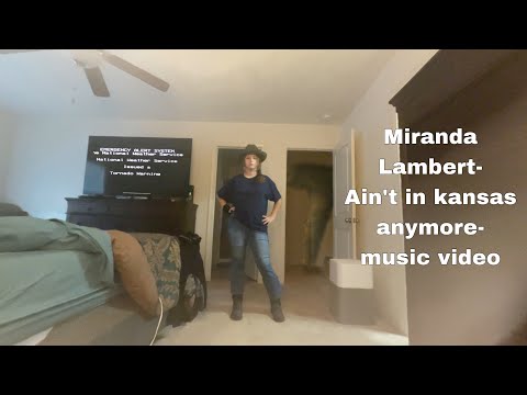 Miranda Lambert- Ain’t in Kansas anymore- music video