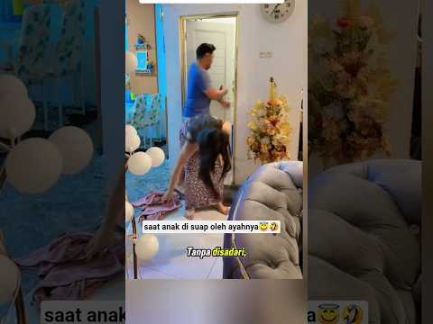 #ketika anak di suap ayahnya😇🤣#ngakak #feed