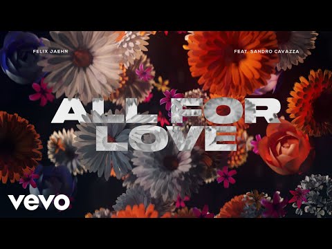 Felix Jaehn - All For Love (Lyric Video) ft. Sandro Cavazza