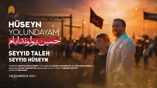Seyyid Hüseyn & Seyyid Taleh - Hüseyn yolundayam | 2025 | Ərbəin