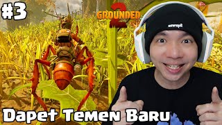 Akhirnya Dapet Temen Baru - Grounded 2 Indonesia - Part 3