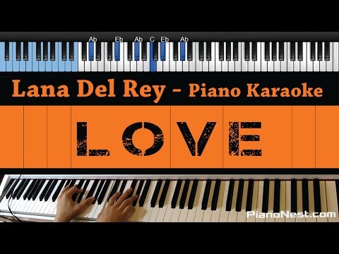 Lana Del Rey – Love – LOWER Key (Piano Karaoke / Sing Along)