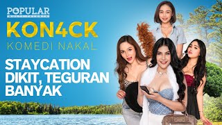 TRAILER : KON4CK - STAYCATION DIKIT, TEGURAN BANYAK | Popular Magazine Indonesia