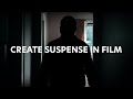 Creating Suspense in Films