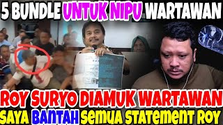 WARTAWAN NGAMUK KARNA DI TIPU SAAT KONPRES ROY - BANTAH & LAWAN HOAX ROY PERIHAL 5 BUNDEL BUKTI