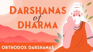 Darshanas of Dharma - Orthodox Darshanas || Hindu/Dharmika philosophy