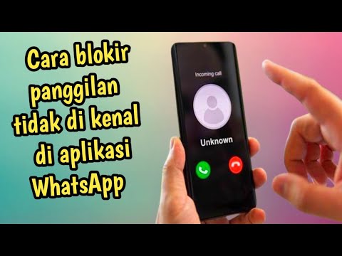 Cara blokir panggilan tidak di kenal di aplikasi WhatsApp