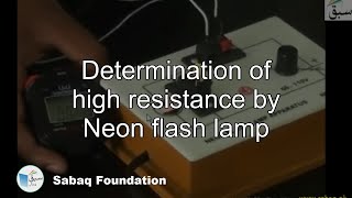 Determination of high resistance by Neon flash lamp