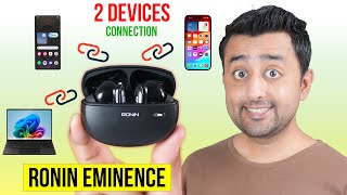 Pakistan’s 1st Dual Connectivity Earbuds - Ronin Eminence Review - ANC - ENC - Price Drop
