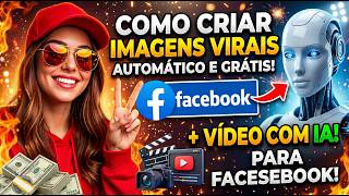 Como modelar imagens virais no Automático de graça para postar no FACEBOOK + criação de vídeo com IA