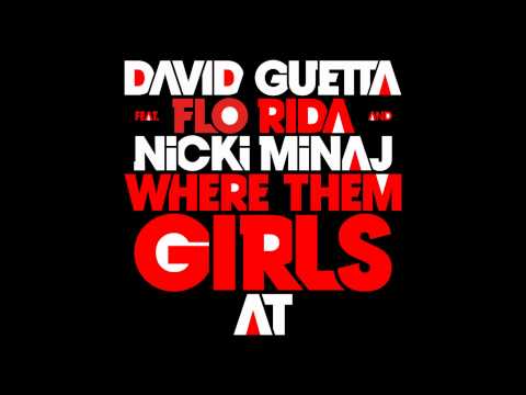David Guetta - Where Them Girls At (feat. Flo Rida & Nicki Minaj HD)
