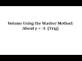 Volume of Solids Using the Washer Method