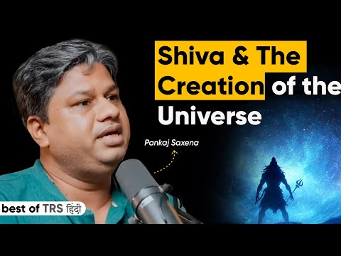 Shiva & The Creation of the Universe - MINDBLOWING Vedic Explanation 🤯 Ft. Pankaj Saxena