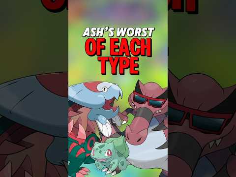 Ash Ketchum’s Worst Pokemon of Each Type!