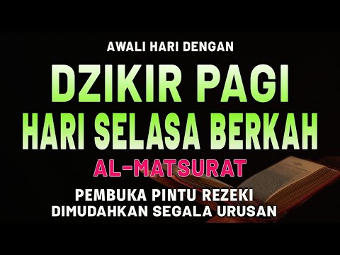 Dzikir Pagi Pembuka Rezeki Hari Selasa Doa & Surah-surah Anjuran Dihafal Untuk Urusan Dunia Akhirat