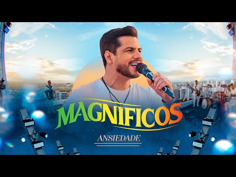 Ansiedade - Banda Magníficos