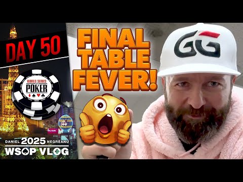 MAIN EVENT FINAL TABLE DOMINATION! - Daniel Negreanu 2025 WSOP VLOG Day 50