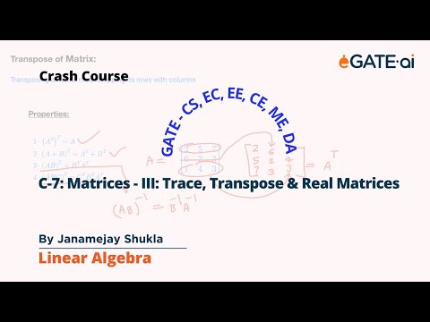 C-7: Matrices-III | Linear Algebra | Engineering Maths | GATE All Branches | #gate