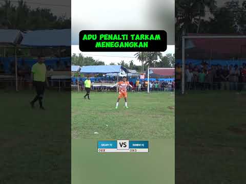 ADU PENALTI TARKAM TEGANG TENSI TINGGI