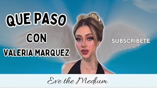 QUE PASO CON VALERIA MARQUEZ?