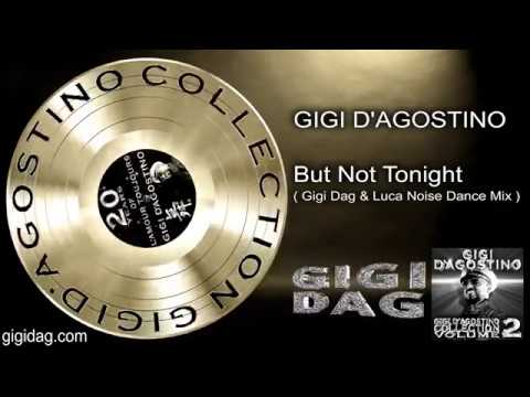 Gigi D'Agostino - But Not Tonight  (Gigi Dag & Luca Noise Dance Mix)