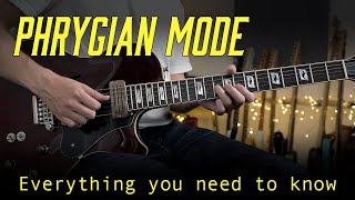 Complete Guide to the Phrygian Mode: songs, theory, chords, licks and tricks
