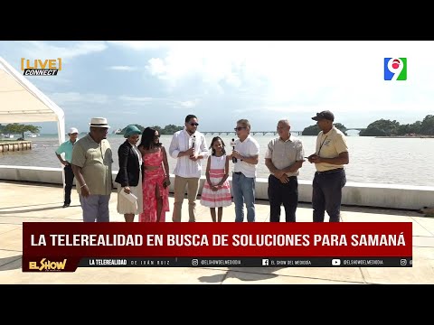 Transmisión exclusiva desde Samaná ¿Qué pasará con la entrada de Samaná? |El Show del Mediodía