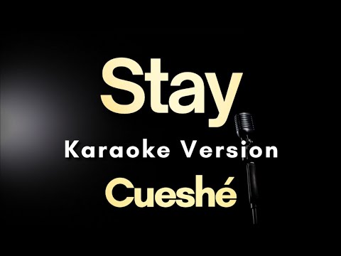 Cueshé – Stay (Karaoke)