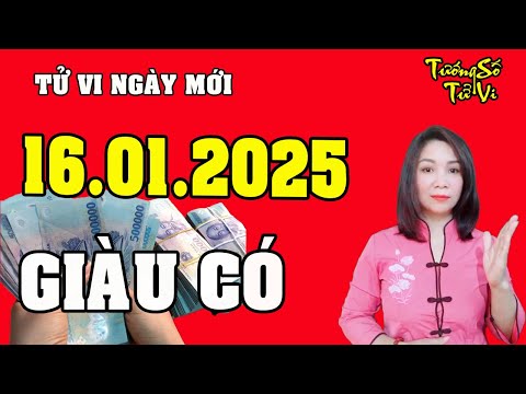 Tử Vi Ngày Mới 16/1/2025 Con Giáp Giàu Có Bất Ngờ, Tiền Đếm Mỏi Tay | Tướng Số Tử Vi