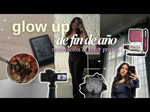 12 pasos para un Glow Up De Fin De Año ✨🎀🕯 motivación, amor propio, metas y hábitos